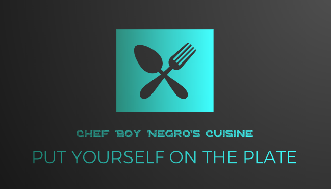 Chef Boy Negro's Cuisine